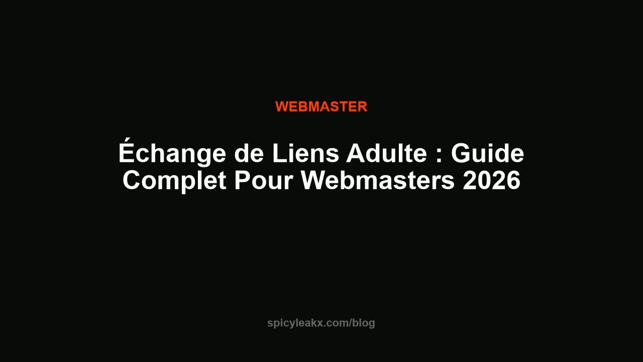 Adult Website Link Exchange: Complete Guide for Webmasters 2026