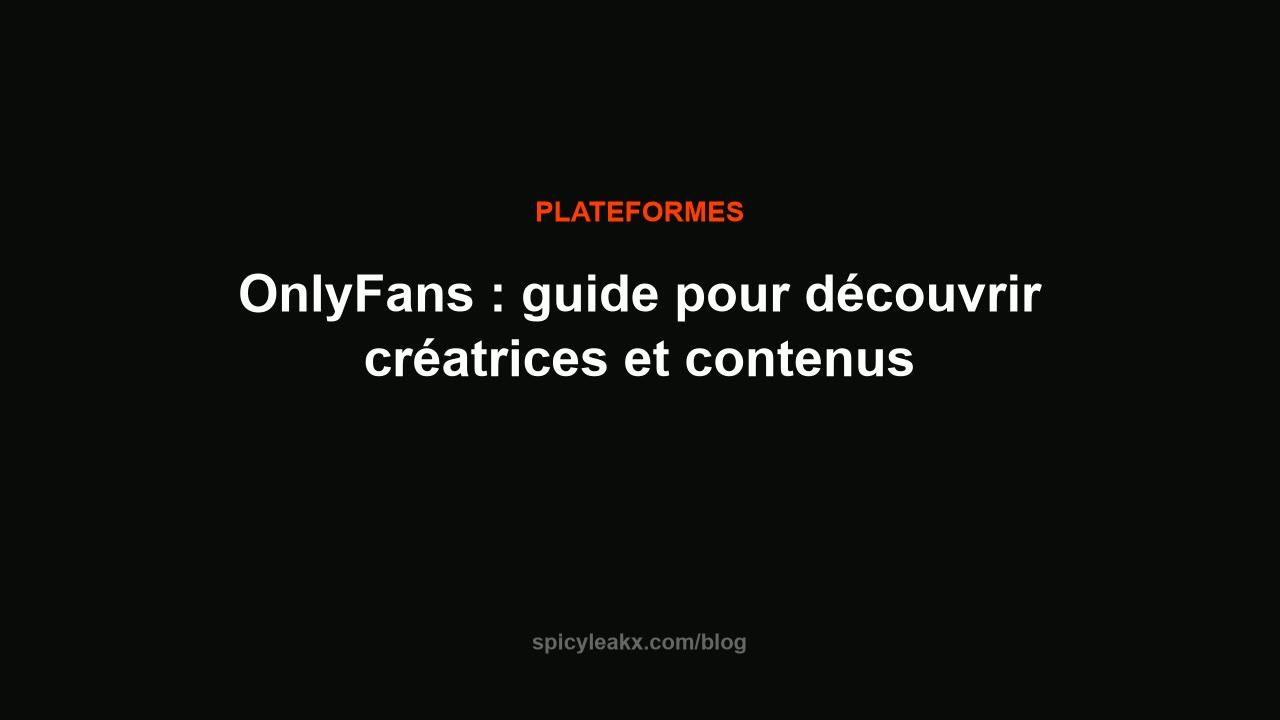 OnlyFans: guide to discovering creators and content